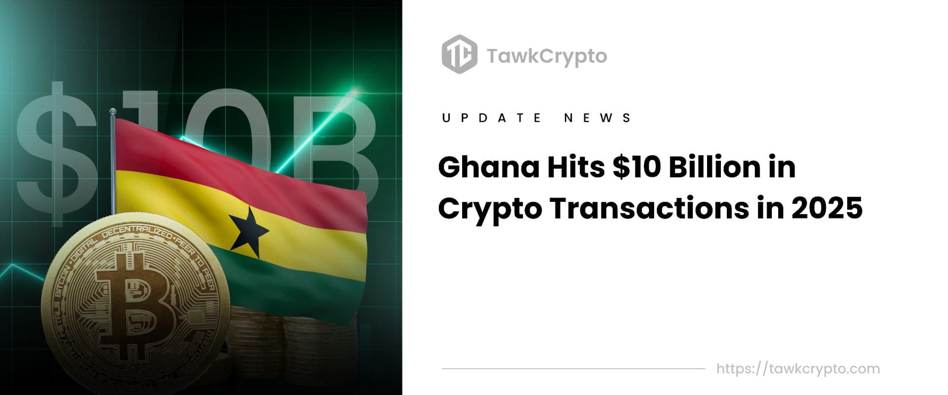 Ghana Hits $10 Billion in Crypto Transactions in 2025